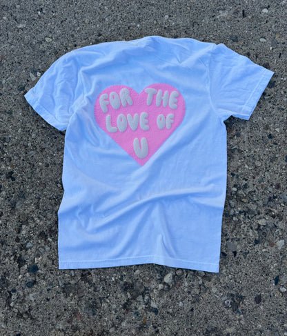 For The Love T Shirt